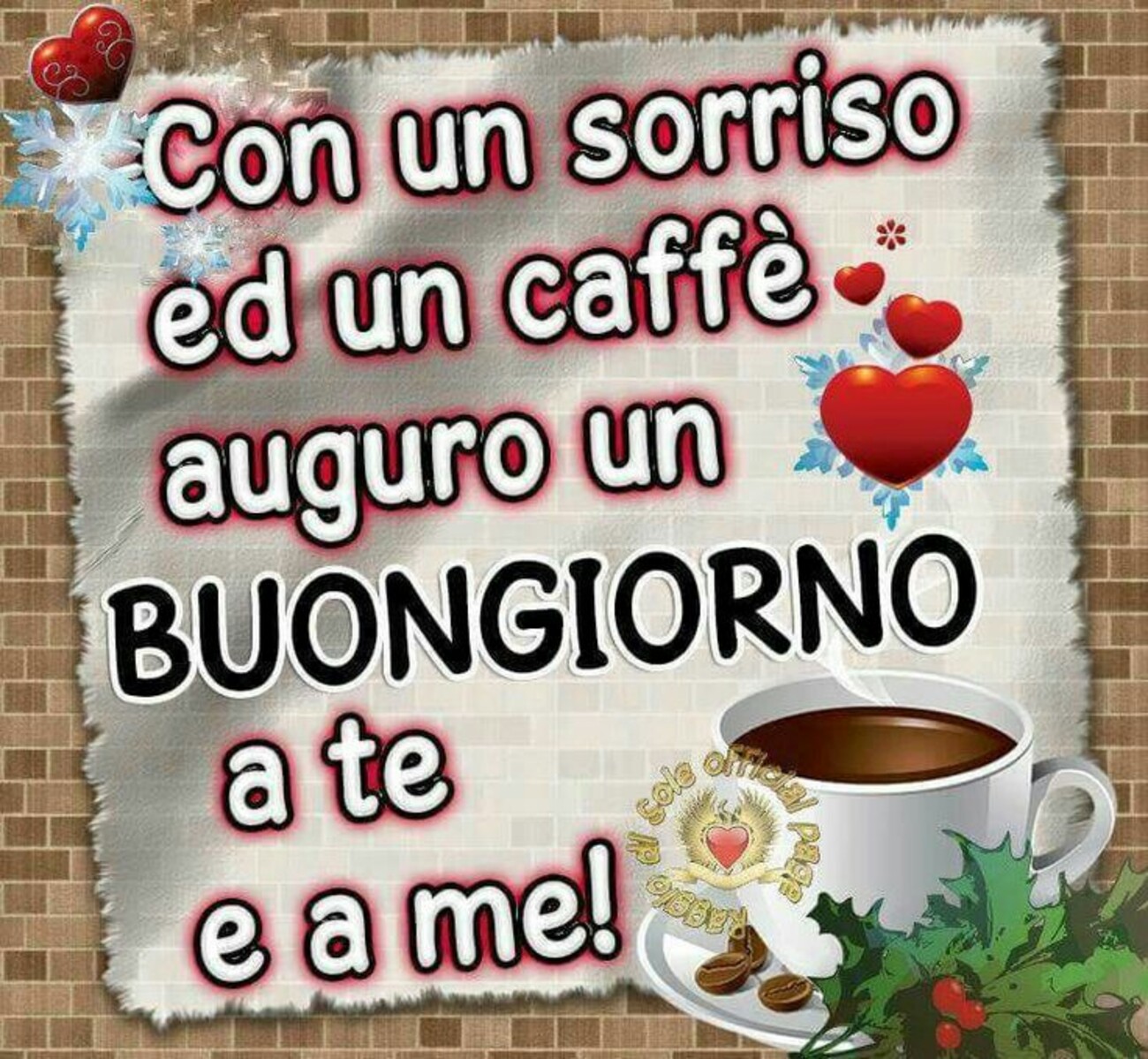 Con un sorriso ed un caffè auguro un Buongiorno a te e a me