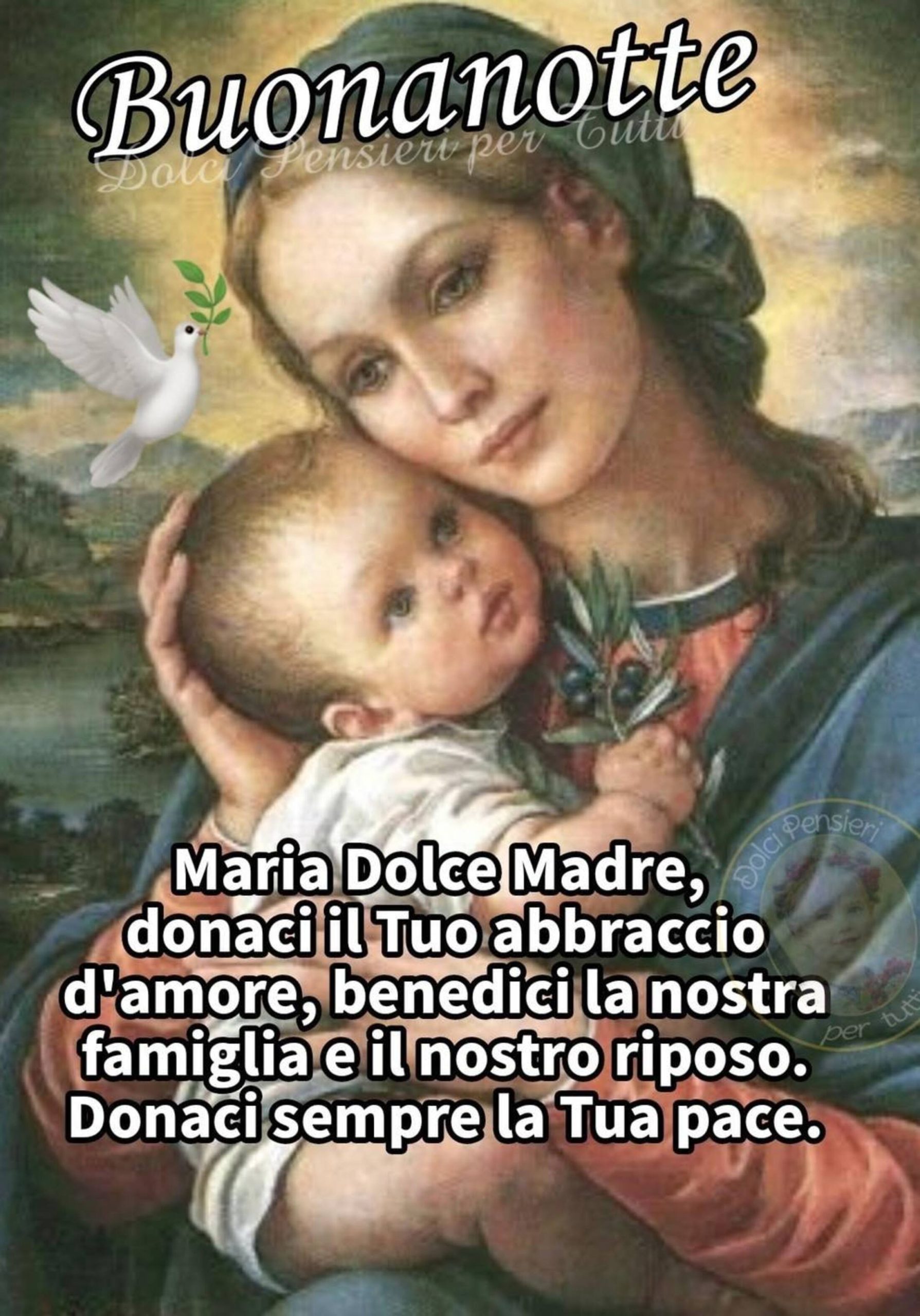 Buonanotte Maria Dolce Madre donaci il tuo abbraccio d’ amore