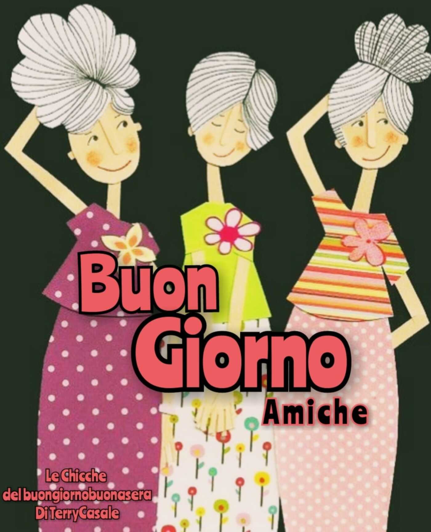 Buon Giorno amiche